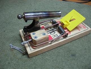 A better mousetrap. You will need black powder, cap, shot, and a fire extinguisher!