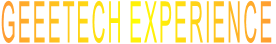 GEEETECH EXPERIENCE